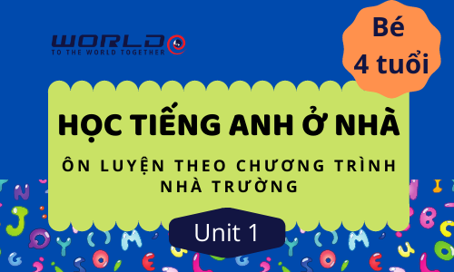 UNIT 1 (4 TUỔI - TUẦN 1 V&Agrave; TUẦN 2) LETTER A.B.C - 10 TIẾT